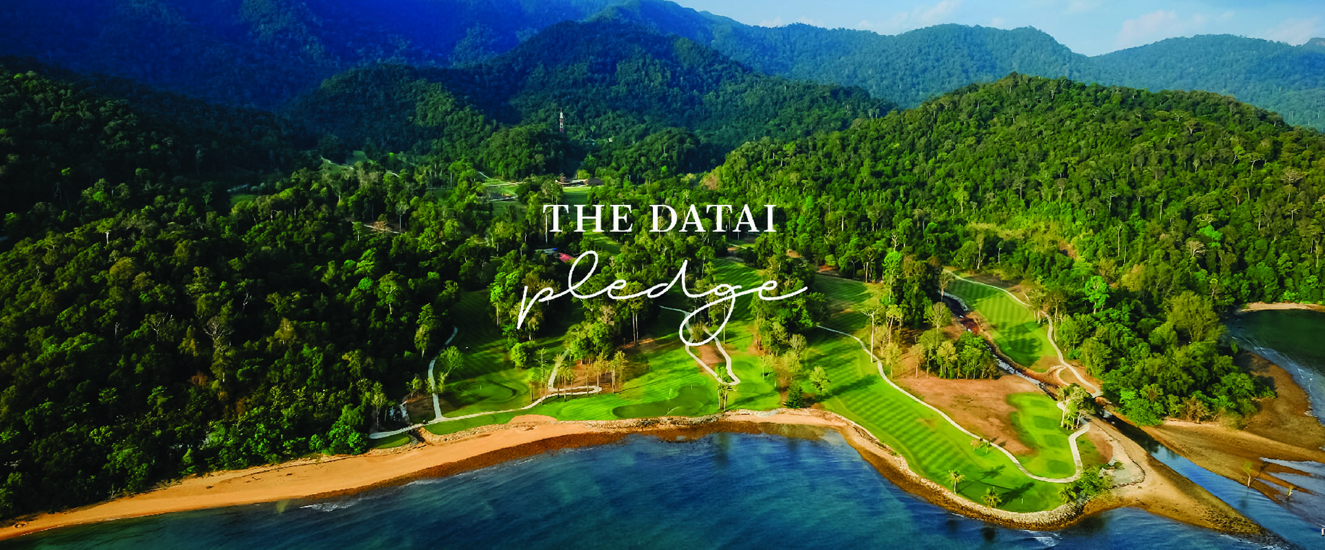 The Els Club Teluk Datai The Datai Pledge